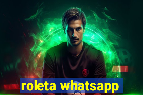 roleta whatsapp